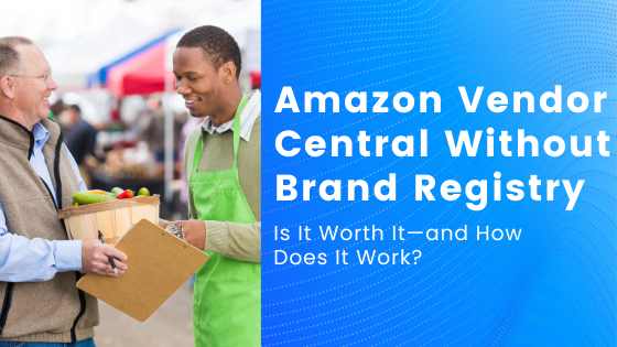 vendor central without brand registry